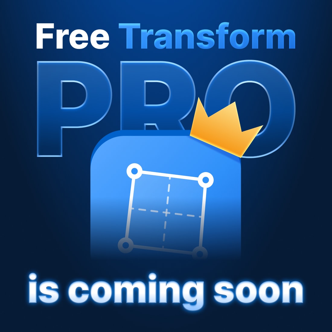 Free Transform Pro sẽ ra mắt trong Tháng 9 này 🎉